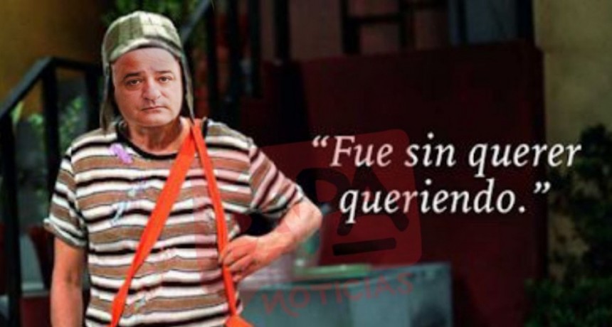 “Fue sin querer queriendo”